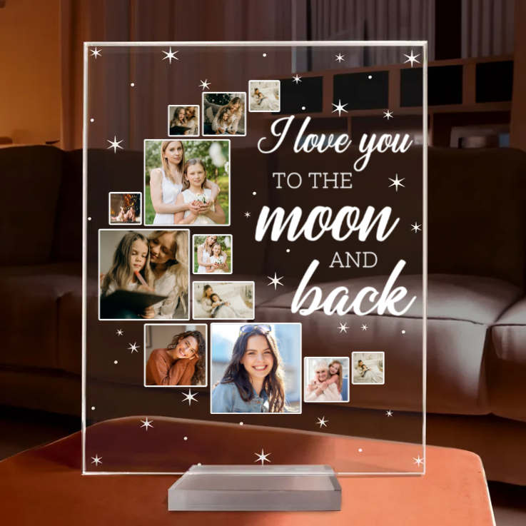Custom Photo Love You To The Moon And Back - Gift For Mom & Daughter, Family Members - Personalized Acrylic Plaque