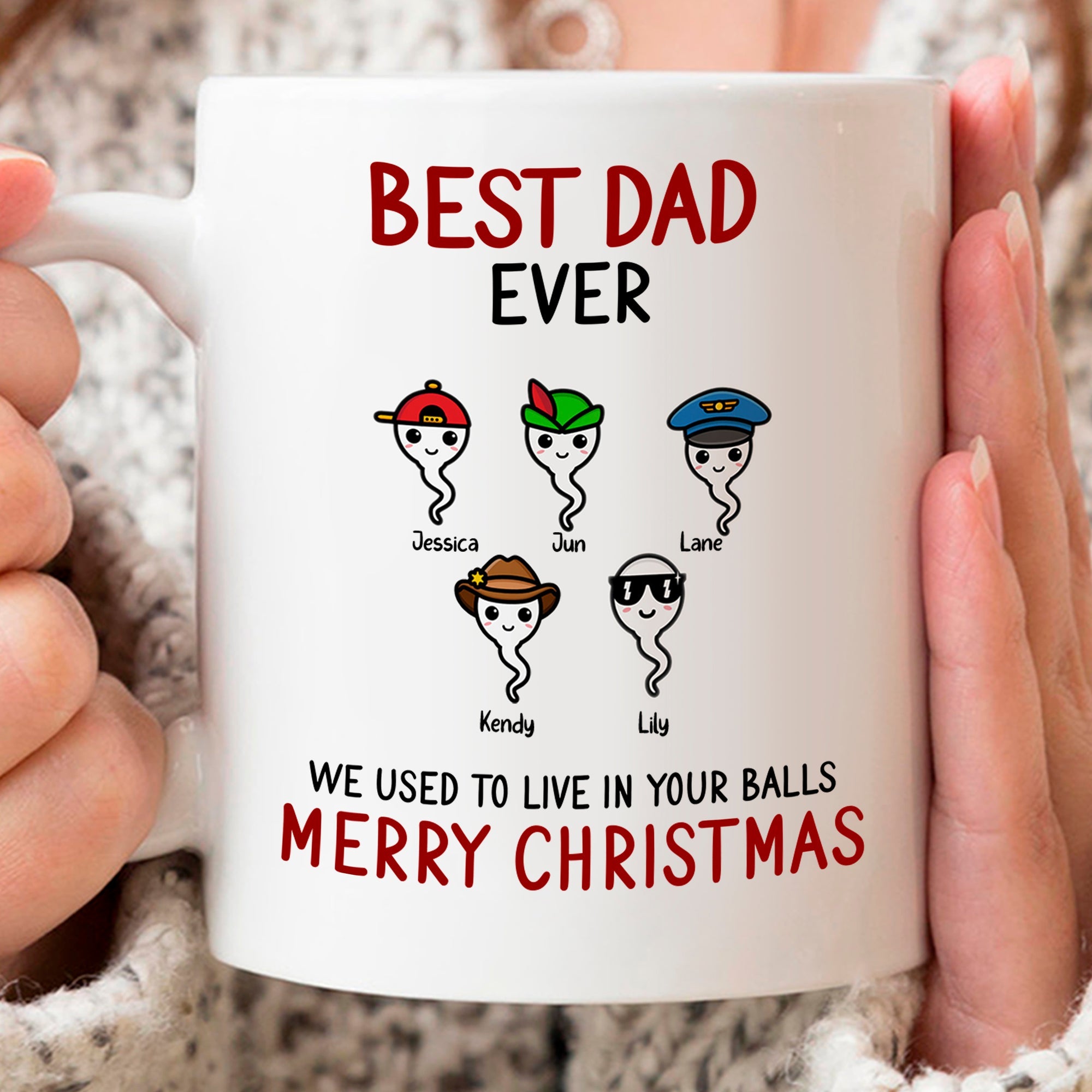 Best Dad Ever We Used To Live In Your Balls - Gift For Dad - Personalized Ceramic Mug