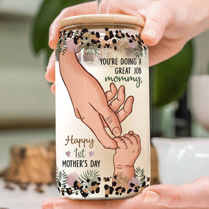 You're Doing A Great Job First Mother's Day - Gift For Mom - Personalized Clear Glass Can