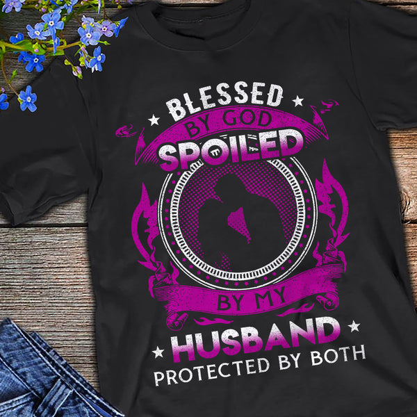 Blessed By God, Spoiled By Husband, Protected By Both - Valentine Gift For Wife - Unisex Shirt