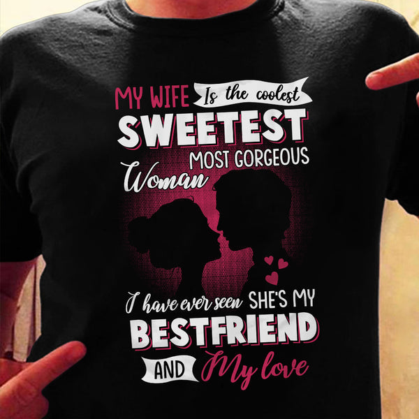 My Wife Is The Coolest, Sweetest Woman - Valentine Gift For Wife, Husband, Couples - Unisex Shirt