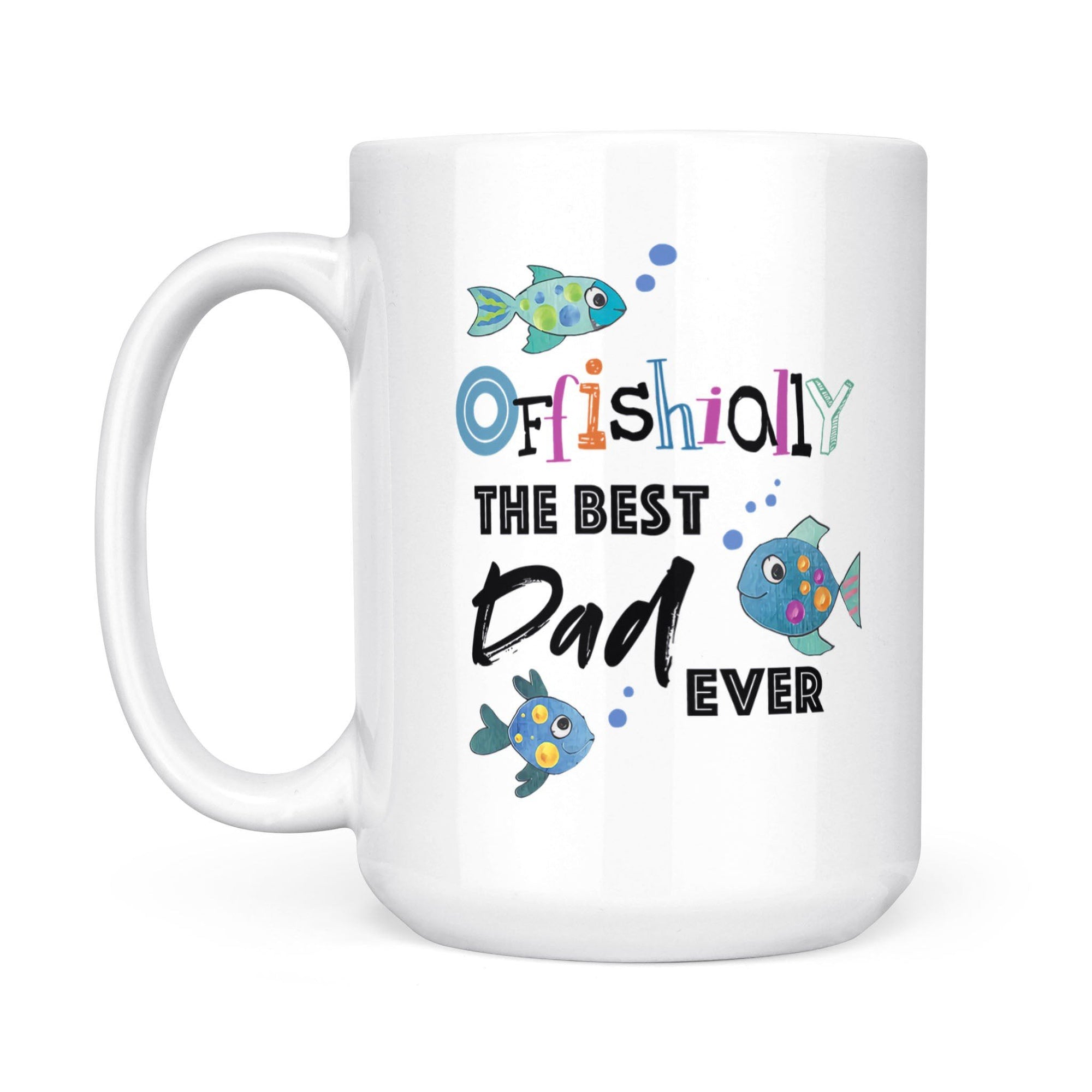 Offishially The Best Dad Ever Funny - Gift For Dad - Ceramic Mug