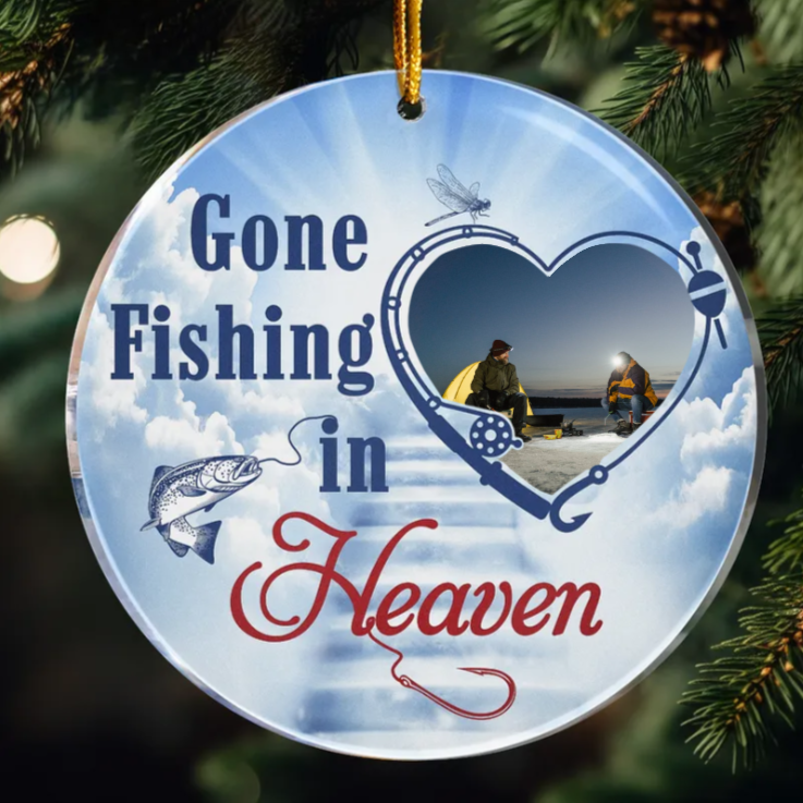 Custom Photo Gone Fishing In Heaven - Memorial Gift For Dad, Husband- Personalized Circle Acrylic Ornament