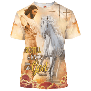 Be Still And Know That I Am God T-shirt