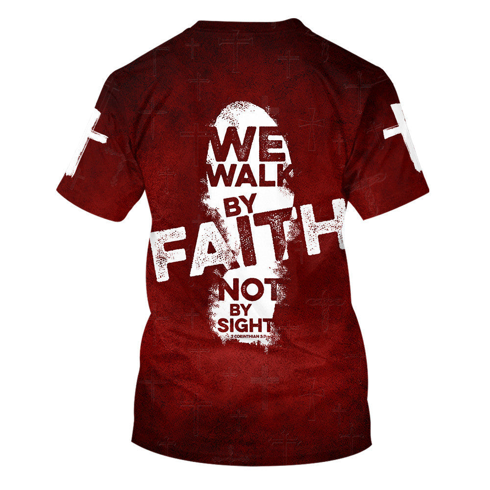 We Walk By Faith Not By Sight T-shirt