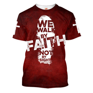 We Walk By Faith Not By Sight T-shirt