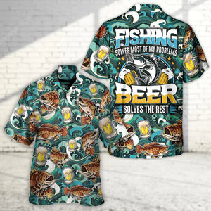 Fishing Solves Most Of My Problems Beer - Hawaiian Shirt