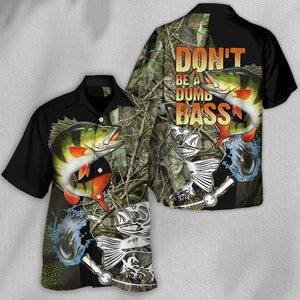 Fishing Don't Be A Dumb Bass - Hawaiian Shirt