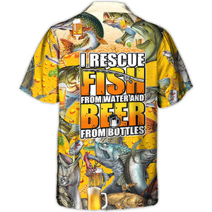 Fishing I Rescue Fish From Water And Beer From Bottles - Hawaiian Shirt