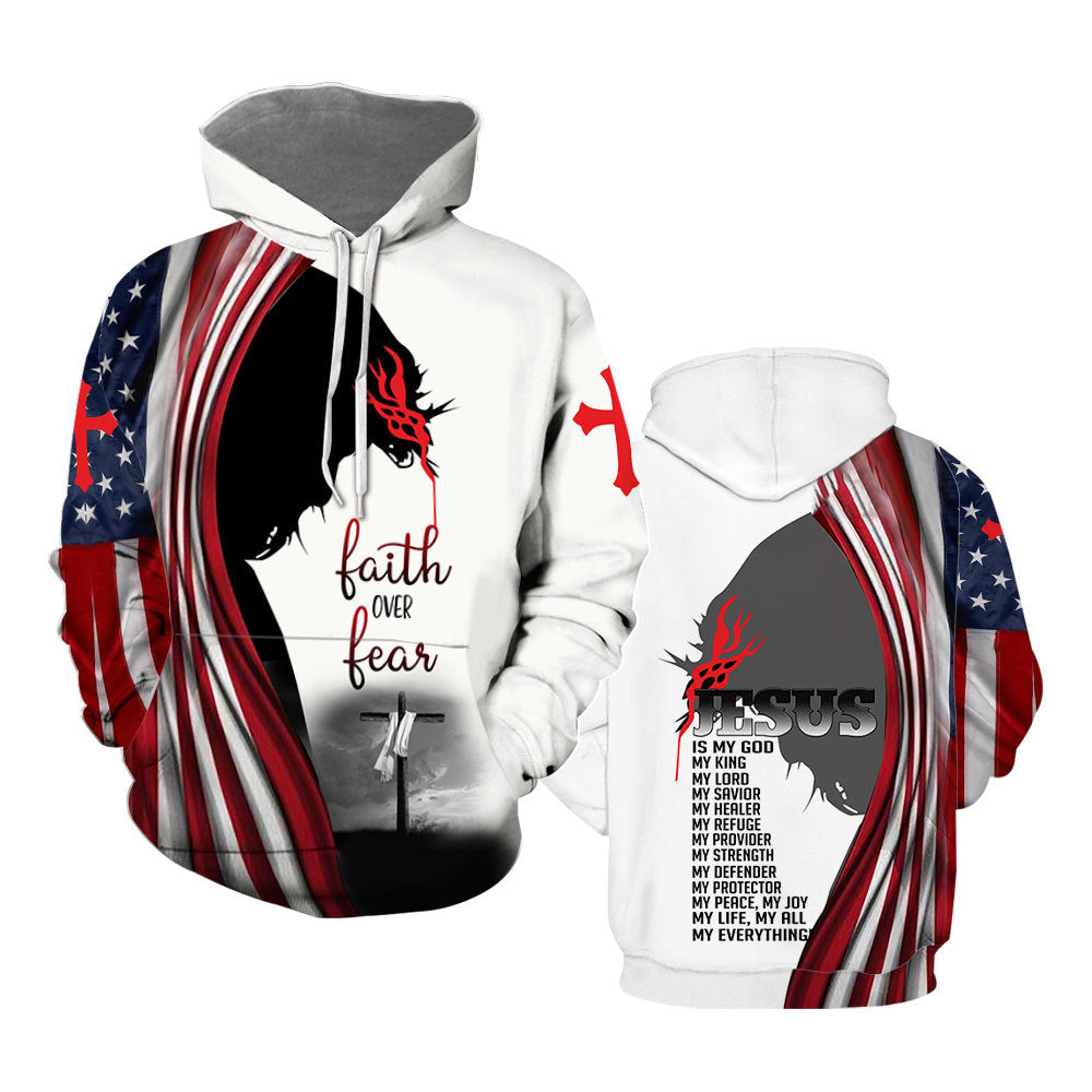 Faith Over Fear Jesus Is My God - Hoodie 