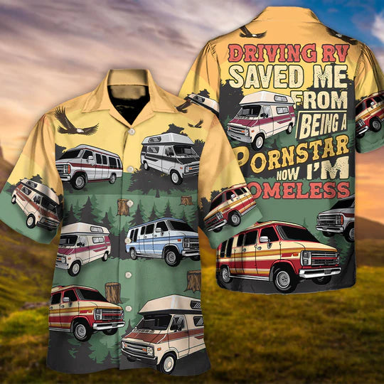 Driving RV Saved Me From Now I'm Homelesst Lover Camping - Hawaiian Shirt