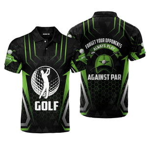 Forget Your Opponents Always Play Against Par Black Green Polo Shirt