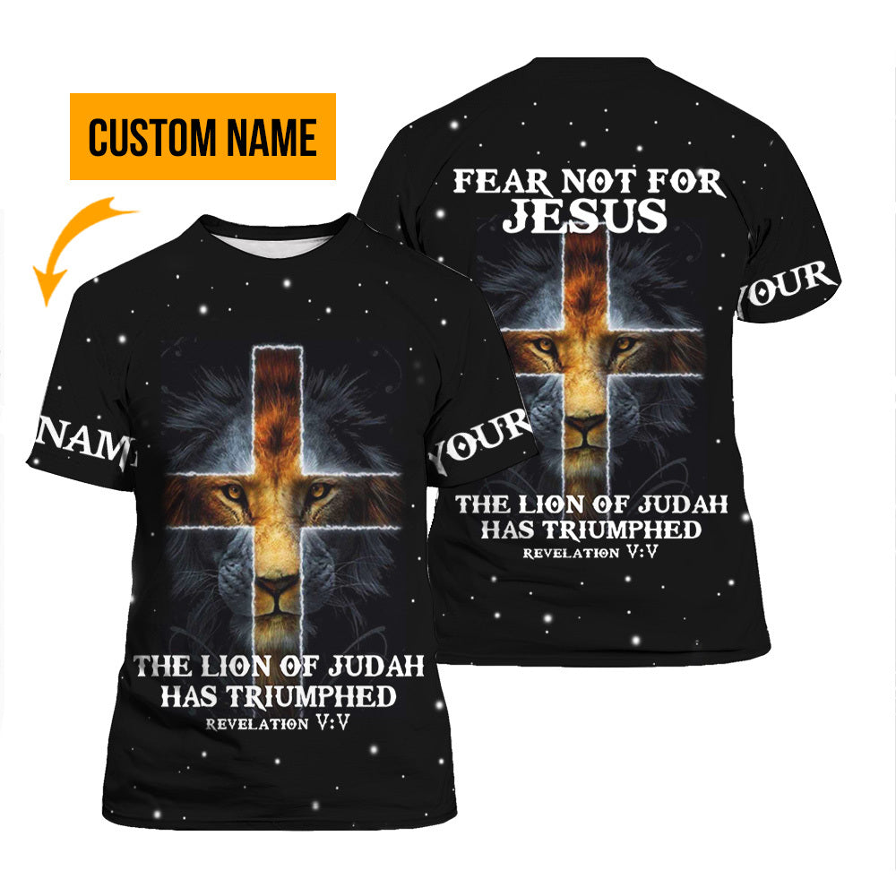 Personalized Fear Not For Jesus The Lion Of Judah T Shirt For Men & Women