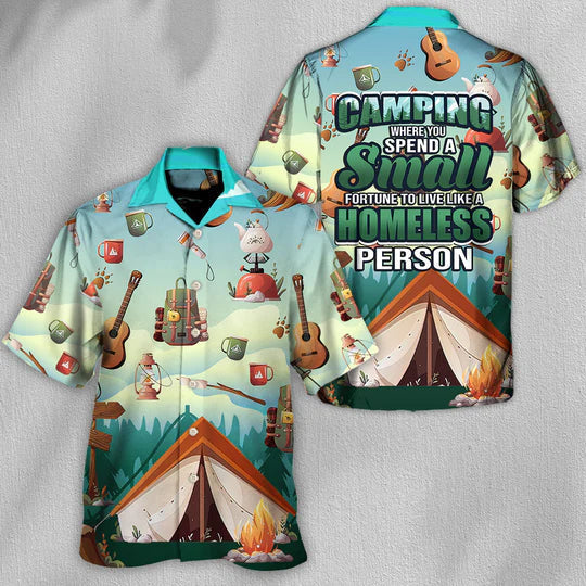 Camping Where You Spend A Small Fortune To Live - Hawaiian Shirt