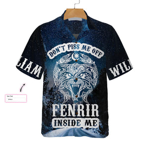 Don't Piss Me Off Fenrir Inside Me - Personalized Hawaiian Shirt