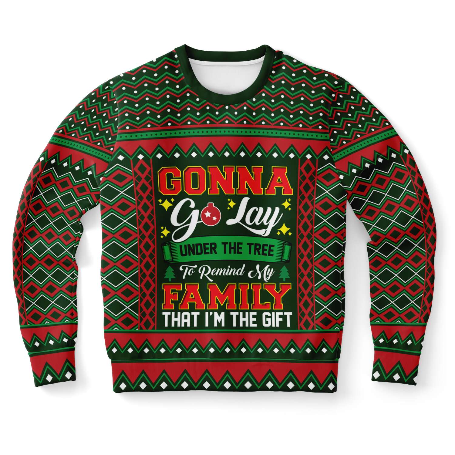 Gonna Go Lay Under The Tree To Remind My Family That I'm A Gift Ugly Sweater