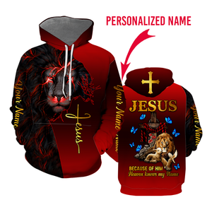 Jesus Because Of Him Heaven Knows My Name - Personalized Hoodie