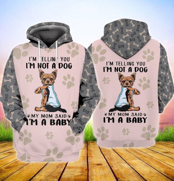 I’m Telling You I’m Not A Dog My Mom Said I’m A Baby - Hoodie