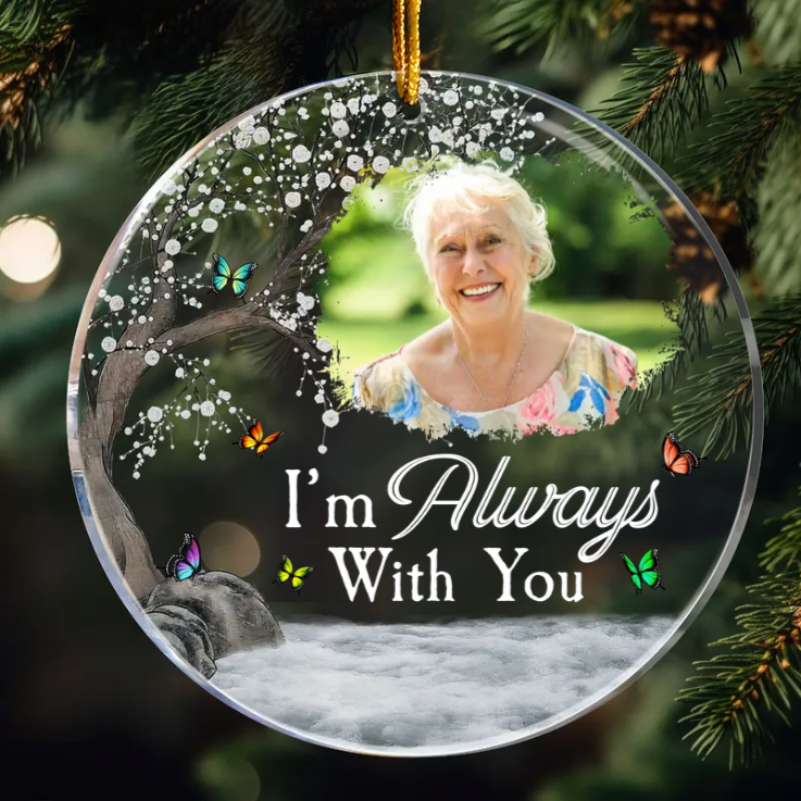 Custom Photo I'm Always With You - Memorial Gift For Family - Personalized Circle Acrylic Ornament