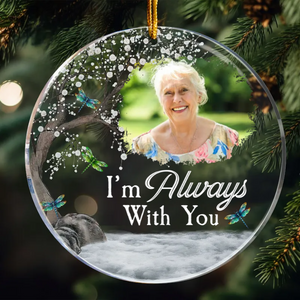 Custom Photo I'm Always With You - Memorial Gift For Family - Personalized Circle Acrylic Ornament