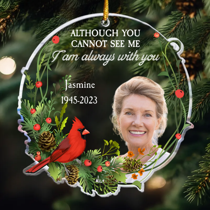 Custom Photo I Am Always With You - Memorial Gift For Family, Friends - Personalized Custom Shaped Acrylic Ornament