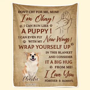 Custom Photo Don't Cry For Me I'm Okay - Memorial Gift For Pet Lovers - Personalized Blanket