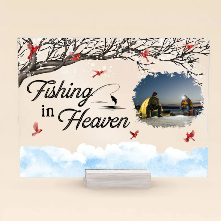 Custom Photo Fishing In Heaven - Memorial Gift For Friends, Family - Personalized Acrylic Plaque