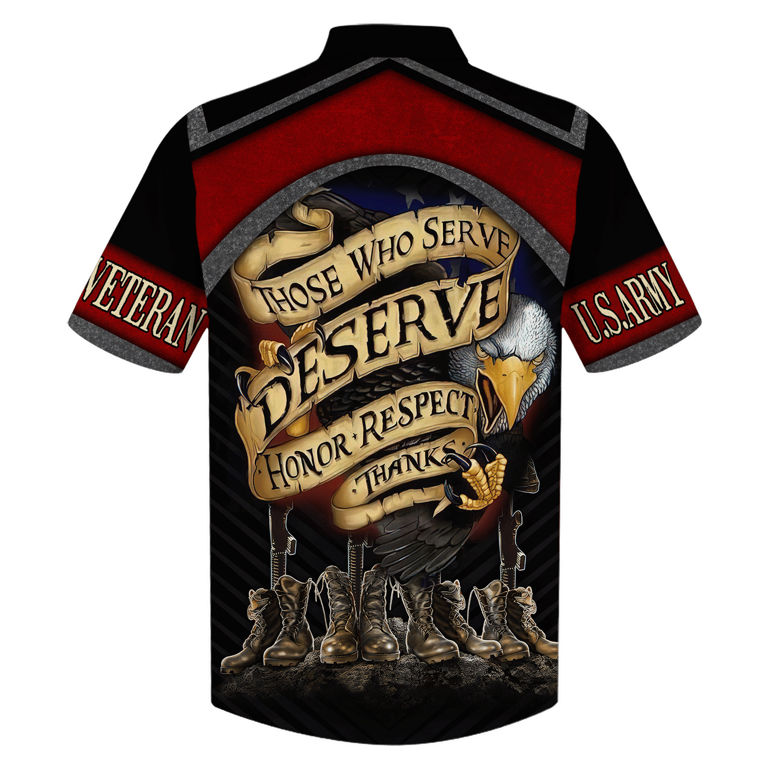 Army Those Who Serve Deserve Honor Respect - Hawaiian Shirt