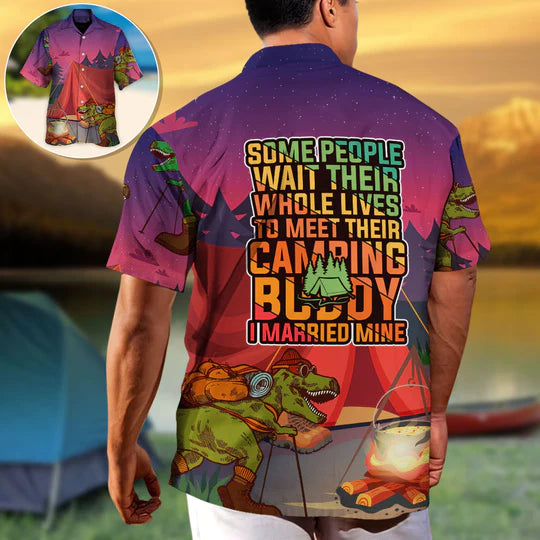 Some People Wait Their Whole Lives To Meet Their Camping - Hawaiian Shirt