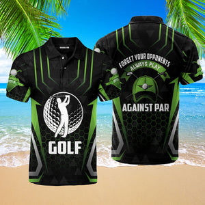 Forget Your Opponents Always Play Against Par Black Green Polo Shirt