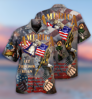 America Let Freedom Reign Independence Day -  Hawaiian Shirt