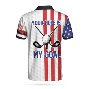 Your Hole Is My Goal Golfaholic American Flag Polo Shirt For Men