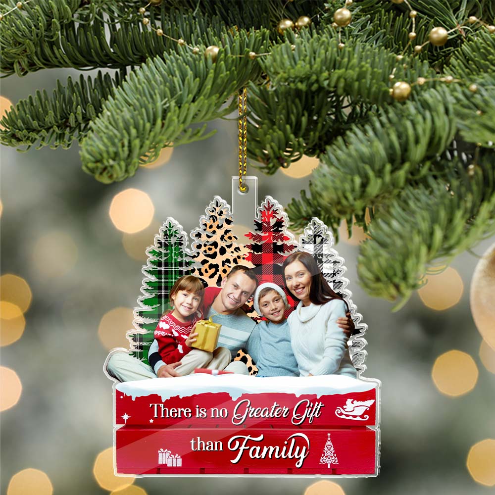 There Is No Greater Gift Than Family  - Christmas Gift For Family - Custom Photo Personalized Acrylic Ornament