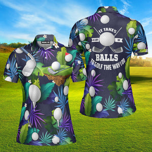 Golf It Takes A Lot Of Balls To Golf The Way I Do Tropical Polo Shirt