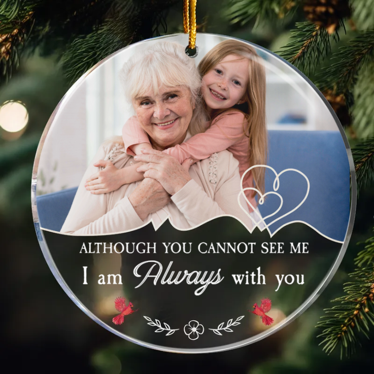 Custom Photo Always With You Although You Cant See Me - Memorial Gift For Family - Personalized Circle Acrylic Ornament