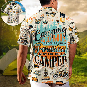 Camping Saved Me From Being A Pornstar Now I'm Just A Camper - Hawaiian Shirt