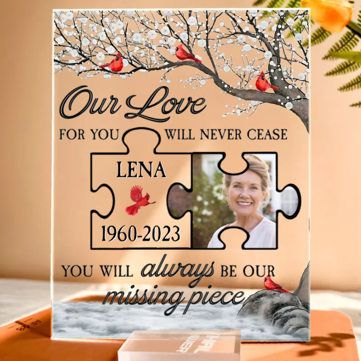 Custom Photo You Will Always Be Our Missing Piece - Memorial Gift For Friends, Family - Personalized Acrylic Plaque
