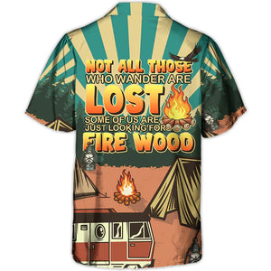 Camping Not All Those Who Wander Are Lost - Hawaiian Shirt