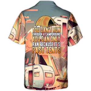 Camping You Can't Run Through A Campground - Hawaiian Shirt