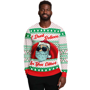 I Don't Believe In You Either Santa Ugly Christmas Sweater