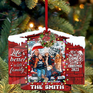 Life Is Better With Family, We Are Family - Gift For Family - Custom Photo And Name, Personalized Acrylic Ornament