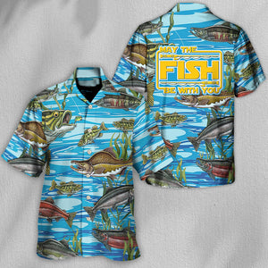 Fishing May The Fish Be With You - Hawaiian Shirt