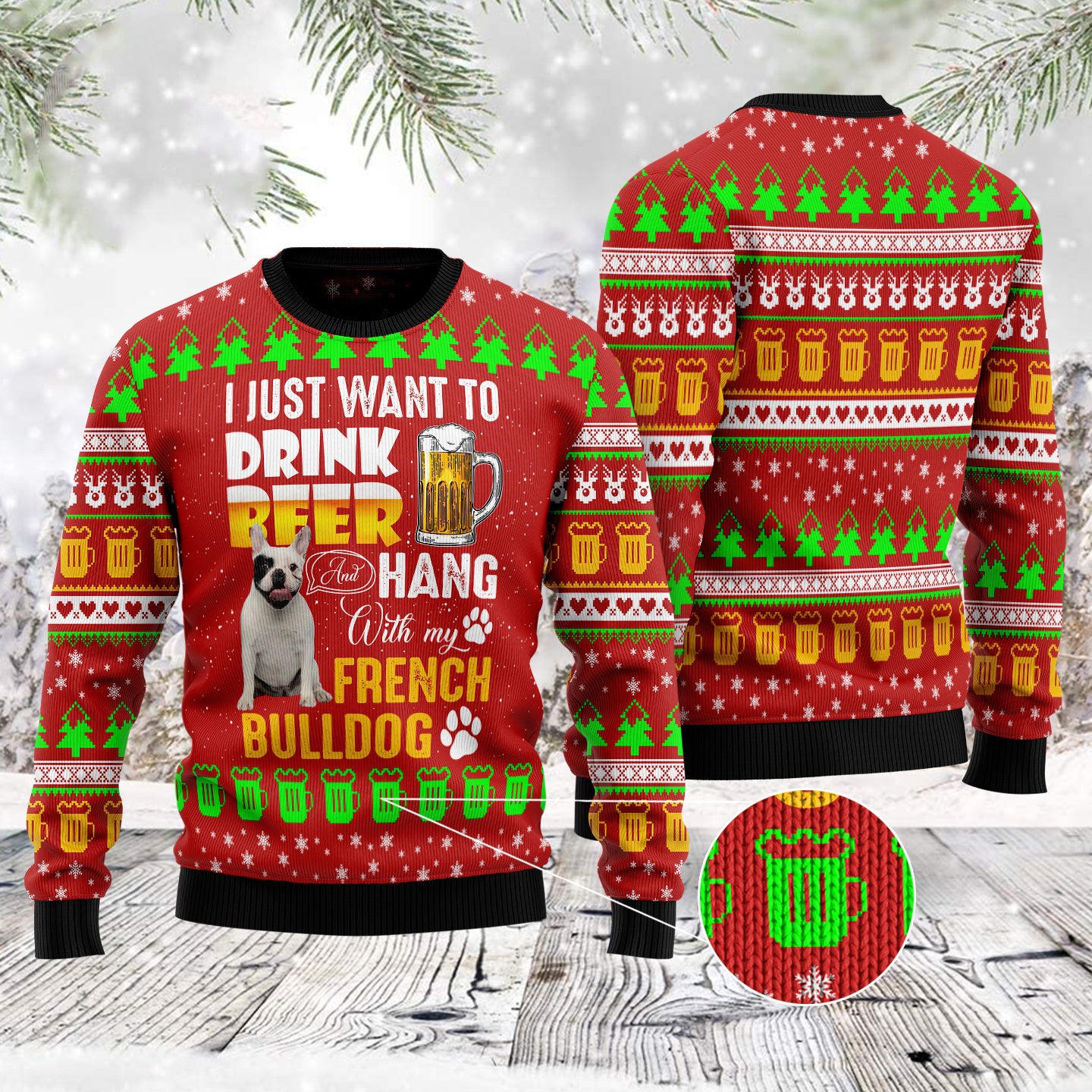 I Just Want To Drink Beer Hang With French Bulldog Funny Ugly Sweater