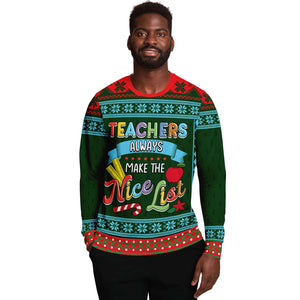 Teacher Always Make The Nice List Ugly Christmas Sweater