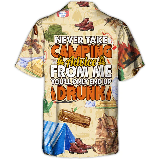 Camping Never Take Camping Advice From Me - Hawaiian Shirt