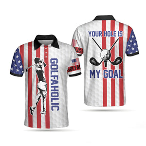 Your Hole Is My Goal Golfaholic American Flag Polo Shirt For Men