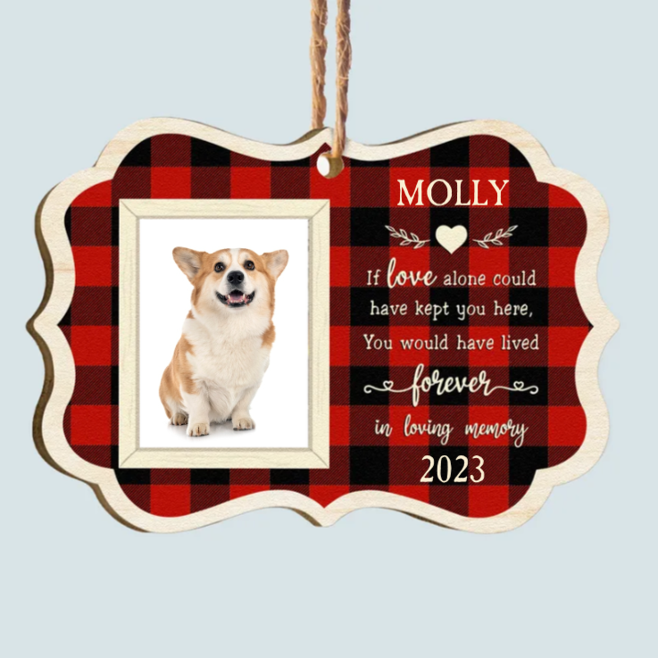 Custom Photo If Love Alone Could Have Kept You - Memorial Gift For Pet Lovers - Personalized Wooden Ornament