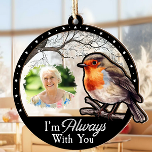 Custom Photo I'm Always With You - Memorial Gift For Family, Friends- Personalized 2-Layered Mix Ornament