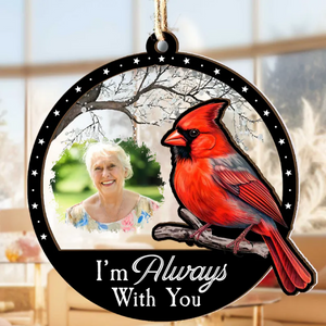 Custom Photo I'm Always With You - Memorial Gift For Family, Friends- Personalized 2-Layered Mix Ornament