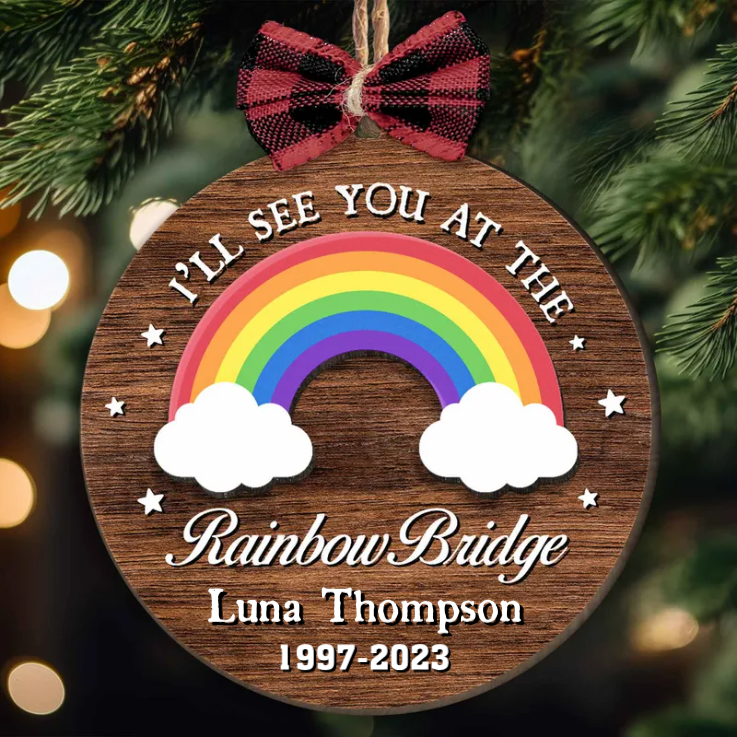 See You At The Rainbow Bridge - Memorial Gift For Family, Friends - Personalized Wooden Ornament